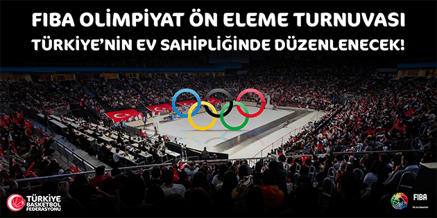 fiba olimpiyat on eleme turnuvasi turkiyenin ev sahipliginde duzenlenecek